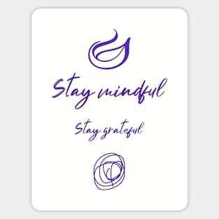 Stay Mindful, Stay Grateful Sticker